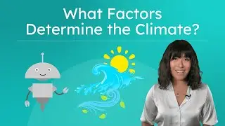 What Factors Determine the Climate? - Elementary Science for Kids!