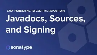 07 - Javadoc, Sources and Signing - Easy Publishing to Central Repository