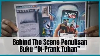 BEHIND THE SCENE PENULISAN BUKU PRANKED BY GOD