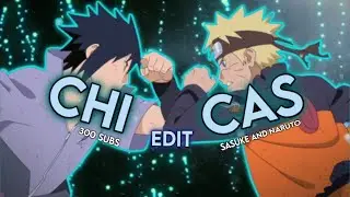Naruto & Sasuke - Chicas | 300 Sub edit [AMV/Edit]