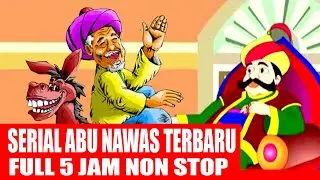 SERIAL ABU NAWAS FULL 5 JAM NON STOP - HUMOR SUFI