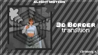 3d border transition | alight motion