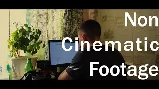 Non Cinematic footage