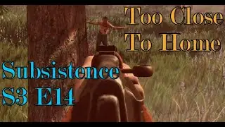 Too close to home!!  Let's Play Subsistence S3 E14