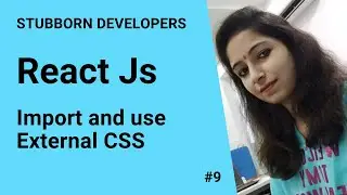 Import CSS in React js | Use external CSS in React.js in Hindi 2021