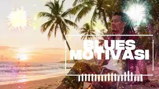 Blue's Motivasi - Love On Fire Tomorrow