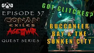 Conan Age of War Ep37: Buccaneer Bay & The Sunken City