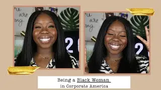 Being a Black Woman in Corporate America