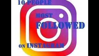 TOP 10 MOST FOLLOWED PEOPLE ON INSTAGRAM - September 2016