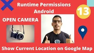 Runtime Permissions | Current Location | Open Camera | Android Hindi Tutorial | Kotlin - Part 13