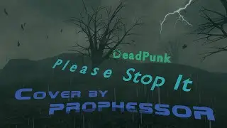 PleaseStopIt | Official video [DeadPunk cover]