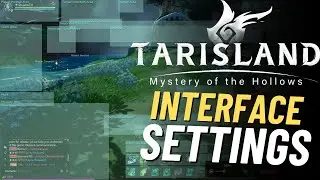 Tarisland Interface Customization, UI Setup, HUD Layout | Beginners Guide | New MMORPG 2024