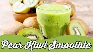 Pear Kiwi Smoothie | Summer Special Cool Drink