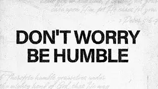 Arise Young Adults | Don't Worry Be Humble (1 Peter 5:6-7) | Joe Rodeheaver