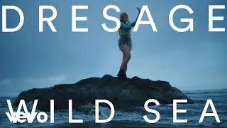 Dresage - Wild Sea (Official Music Video)
