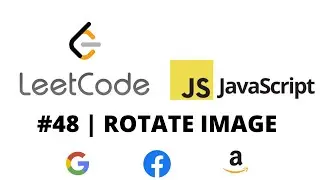 LEETCODE 48 (JAVASCRIPT) | ROTATE IMAGE