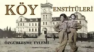 KÖY ENSTİTÜLERİ - PART 3(SON)  #köyenstitüleri #hasanoğlan #eğitimsistemi