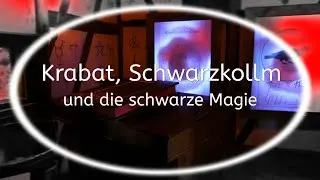 Krabat, Schwarzkollm und die schwarze Magie - Krabat, Schwarzkollm and the black magic