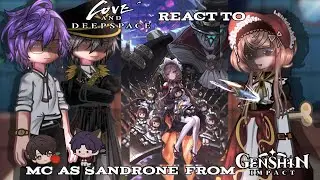 | Love and DeepSpace React To Mc as Sandrone From Genshin Impact | Part 60 | 1/2 | LnD React |
