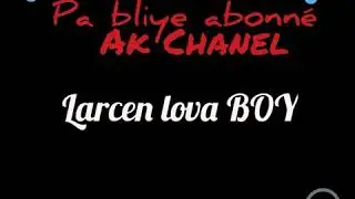 Larcen Lova boy_ vin prouvew_OFFICIEL