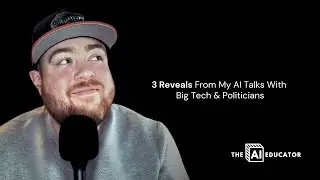 3 Reveals From My AI Talks With Big Tech & Politicians