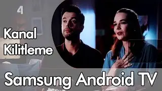 Samsung Android TV’de Kanal Kilitleme Nasıl Yapılır? | Ebeveyn Kontrolü İçin Pratik Rehber