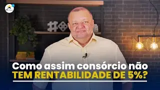 Quanto de rendimento consigo ganhar através de Consórcio?