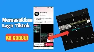 Cara Menambahkan Musik Tiktok Ke CapCut | Tutorial Pemula