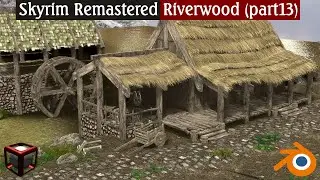 Skyrim remastered: Riverwood in blender (part 13) with animations