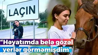 “Həyatımda belə gözəl yerlər görməmişdim” - Rəqqasə Renka