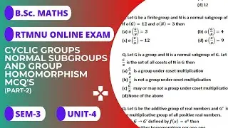 MCQ's on Cyclic groups, Normal subgroups, and Group homomorphism for B.Sc.| RTMNU|Part-2| B.Sc.Maths