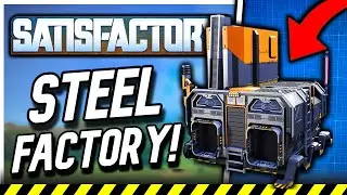 Satisfactory 1.0 | Part 9 | 2,000 STEEL PER MINUTE!