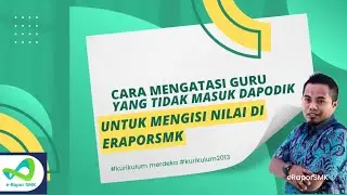 Cara mengatasi guru yang tidak masuk pada aplikasi eRapor | eRaporSMK V. 6.0.1 | Kur. Merdeka | K.13