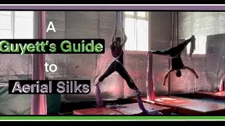A Guyett’s Guide to Aerial Silks