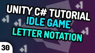 LETTER NOTATION! - Unity C# Idle Game Tutorial Series (Ep.30) [2020]