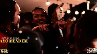 Nganchuk Crew - Ayo Mendem Lirik (Full)
