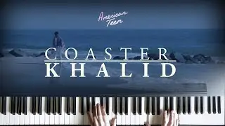 Coaster (Piano Version) - Khalid | American Teen (Acoustic Cover)