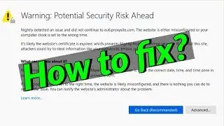 Fix Warning Potential Security Risk Ahead-SEC_ERROR_EXPIRED_CERTIFICATE In Firefox