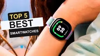 Top 5  Smartwatches of 2025 - Best Smartwatches  You Con Buy {Reviews}