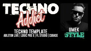 Techno Addict - Techno Template for Ableton Live, Logic Pro X, FL Studio, Cubase (In style of UMEK )