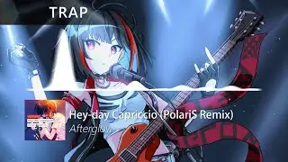 Afterglow - Hey-day Capriccio (PolariS Remix)