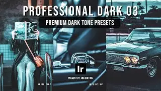 Professional Dark 03 | How to Edit Professional Dark | Lightroom Presets DNG & XMP Free Download