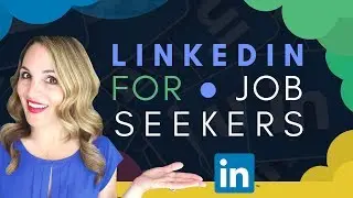 How To Use LinkedIn For Job Search - 5 LinkedIn Tips for Job Seekers