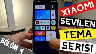Xiaomi Sevilen Temalar Bölüm 4 Series - En iyi Miui Temaları