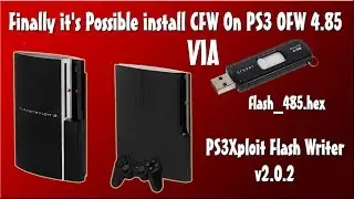 Finally it's Possible install CFW On PS3 OFW 4.85 Fat & SLIM Via Pendrive Flash File