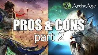 Archeage Unchained Pros and Cons pt 2