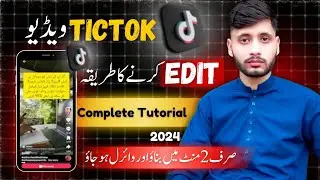 Tictok Video Edit Tutorial 2024 | Tictok Video Edit Krne ka Tarika | Complete Urdu Tutorial