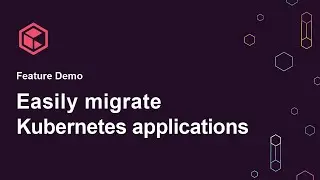 Easily migrate Kubernetes applications with Commvault