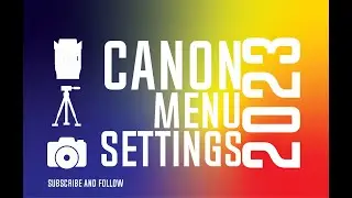 Secret to Mastering the Canon 90D Menu Settings