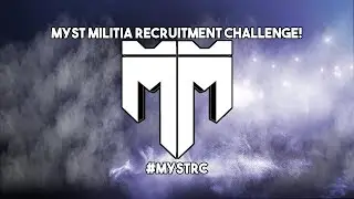 Myst Militia Recruitment Challenge #MystRC